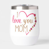Wine tumbler I love you Mom (Vorderseite)