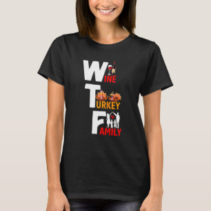 Wine Turkey Family Funny Erntedank Day Quot T-Shirt