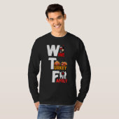 Wine Turkey Family Wtf Funny Thanksgiving Day Quot T-Shirt (Vorne ganz)