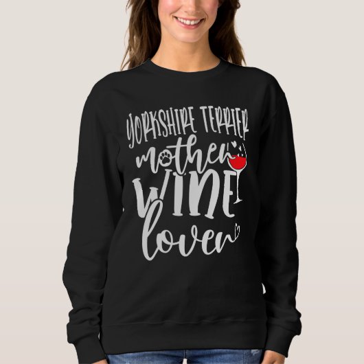 Wine  Yorkshire Terrier Mother Sweatshirt (Vorderseite)
