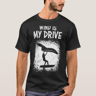 Wing Foil Sprichwort Wind ist mein Wing Surf T-Shirt