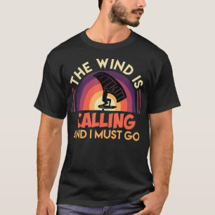 Wing Foil Sprichwort Wind nennt Wing Surf Wingfoi T-Shirt
