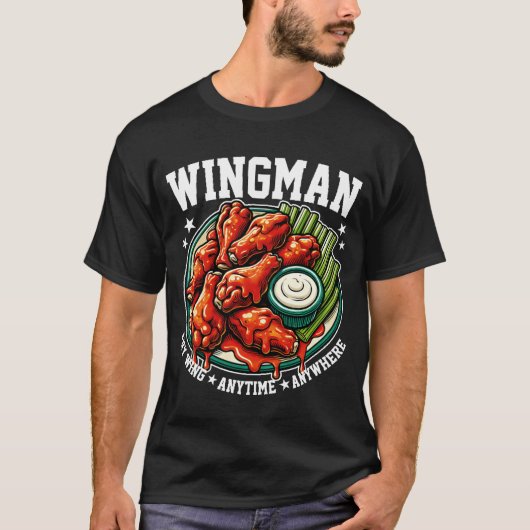 Wingman Wings Anytime Anywhere Funny Feinschmecker T-Shirt (Vorderseite)