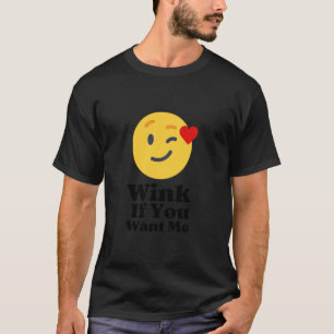 Winking Lächeln, wenn Sie mich Kokett und Spaß Bla T-Shirt