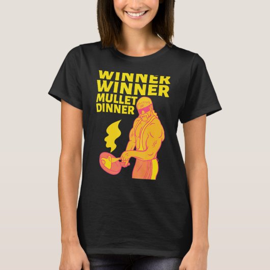 Winner Winner Mullet Dinner Party In The Back  2 T-Shirt (Vorderseite)