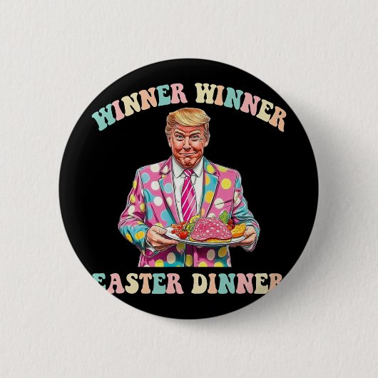 Winner Winner Ostermahlzeit, Trump Ostern Button (Vorderseite)