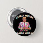 Winner Winner Ostermahlzeit, Trump Ostern Button (Vorne & Hinten)