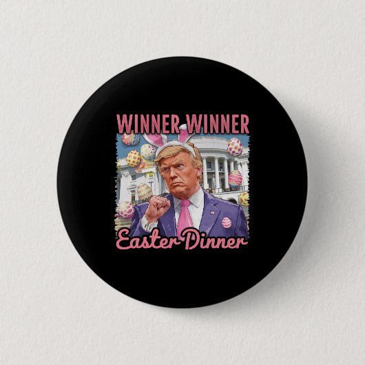 Winner Winner Ostern Abendessen Präsident Trump Gl Button (Vorderseite)