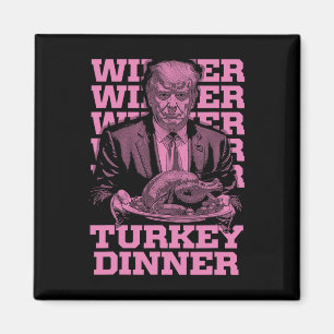 Winner Winner Truthahn Abendessen Lustiger Trump T Magnet