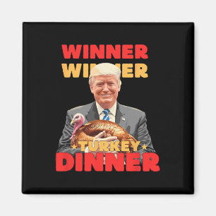 Winner Winner Truthahn Abendessen Lustiger Trump T Magnet
