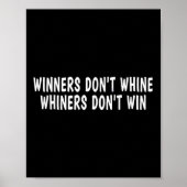 Winners Don't Whine Whiners Don't Win - Motivation Poster (Vorne)