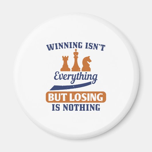 Winning Isn'T Everything But Losing Is Nothing Magnet (Vorne)