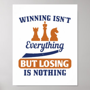 Winning Isn'T Everything But Losing Is Nothing Poster