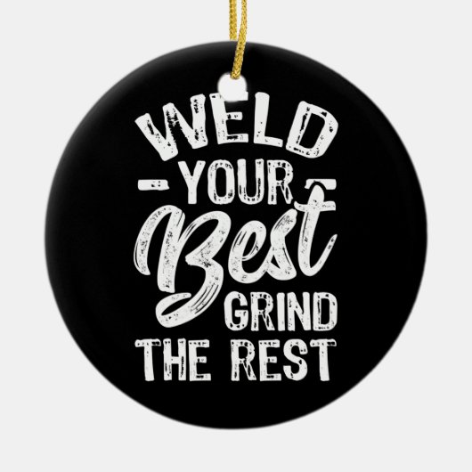 Winning Your Best Grind The Erholung Funny Welder Keramik Ornament (Vorne)