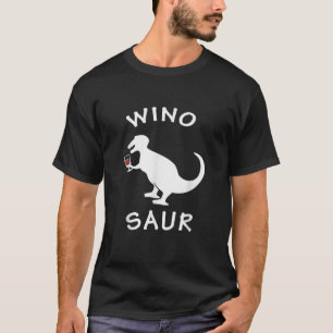 Winosaurier Drinks Wein Fett Dinosaurier Funny T-Shirt