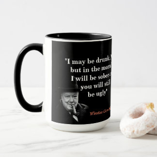 Winston Churchill Quote On Being Drunk And Ugly Tasse
