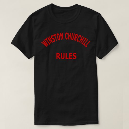 Winston Churchill Rules T-Shirt (Design vorne)