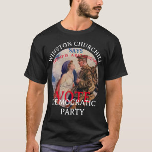 WINSTON CHURCHILL SAGT WÄHLT DEMOKRATISCHE PARTEI T-Shirt