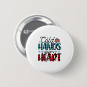 Winter Art Cold Hands Warmes Herz Button (Vorne & Hinten)