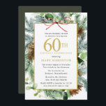 Winter Botanische Flora Gold 60. Geburtstagsparty Einladung<br><div class="desc">Eleganter Winter botanischer Blumengeburtstag Einladung zu einer 60. Geburtstagsfeier im Dezember, Januar oder Februar. Dunkelgrüne Kiefernäste vermischen sich mit hellgrünen Eukalyptusbäumen und Blätter. Braune Kiefernkegel fügen Textur und Tiefe hinzu. Ein rechteckiger goldfarbener Rahmen verleiht ihm ein elegantes rustikales Ambiente. Die 60. Geburtstagsfeier und der Name des Jubiläums sind in Gold...</div>