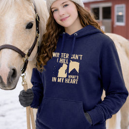 Winter Can’t Chill What’s in My Heart Horse Hoodie