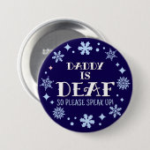 Winter Holidays Blue Snowflakes Daddy is Deaf Button (Vorne & Hinten)