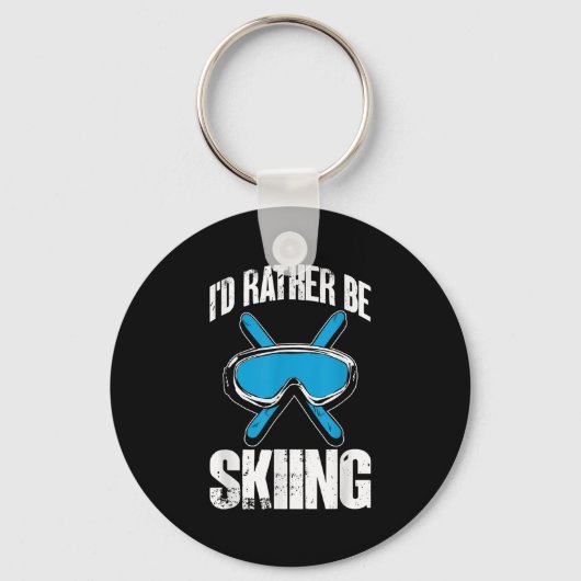 Winter Ski Funny Skier Id Rather Be Skiing  Schlüsselanhänger (Vorderseite)