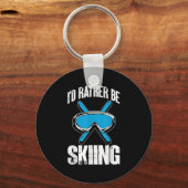 Winter Ski Funny Skier Id Rather Be Skiing  Schlüsselanhänger (Vorderseite)