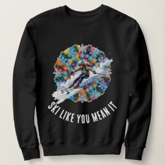 Winter Sport Frau Skifahrerin - Skifahren als ob e Sweatshirt