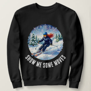 Winter Sport Frau Skifahrerin - Zeig mir ein paar Sweatshirt