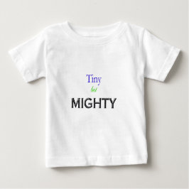 winzig aber mächtig baby t-shirt