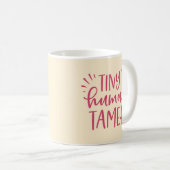 Winzige menschliche Tamer-Funny-Tasse für die Mama Kaffeetasse (VorderseiteRechts)