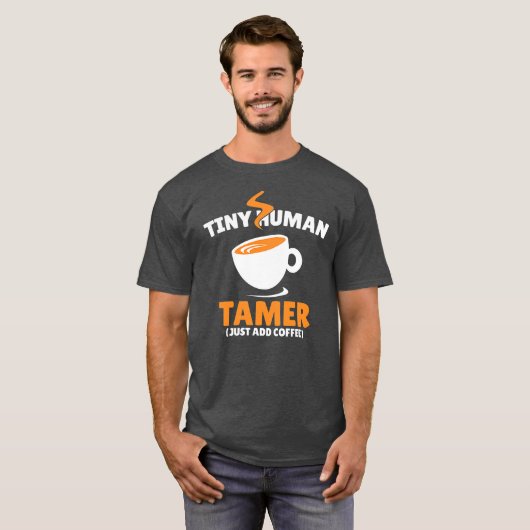 Winziger menschlicher Tamer einfach Kaffee-Funny C T-Shirt (Vorne ganz)