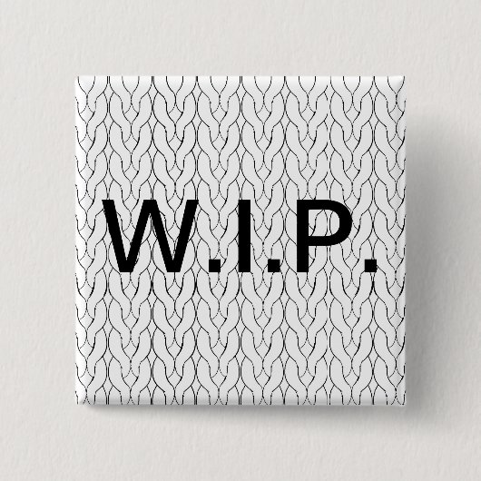 WIP im Entstehen befindliches Werk, das Knopf Button (Vorderseite)