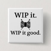 WIP it Good - Knittern Button (Vorderseite)