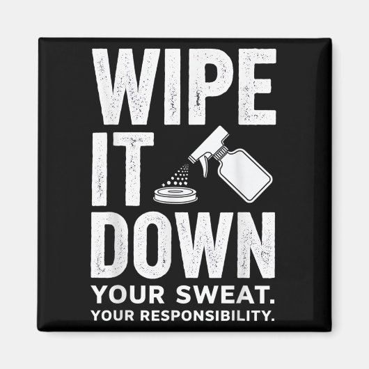 Wipe It Down Fitness Motivation Art Magnet (Vorne)