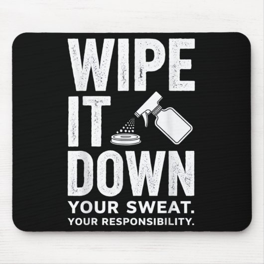 Wipe It Down Fitness Motivation Art  Mousepad (Vorne)