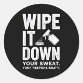 Wipe It Down Fitness Motivation Art  Runder Aufkleber (Vorderseite)