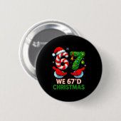 Wir 67d Weihnachten 6 7 Meme Lustiger Xmas Baum Zu Button (Vorne & Hinten)