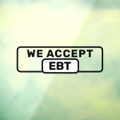 Wir akzeptieren EBT Store Shop Business Fensteraufkleber (Blatt 3)