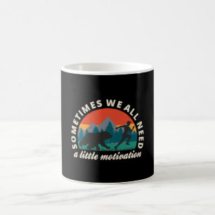 Wir alle brauchen ein bisschen Motivation Spaß Kaffeetasse