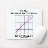 Wir alle kehren zurück zum Gemeinen und letztlich  Mousepad (Mit Mouse)