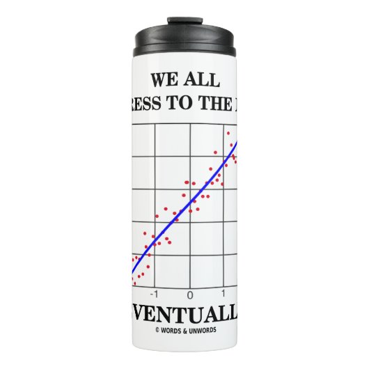 Wir alle kehren zurück zum Gemeinen und letztlich Thermosbecher (Vorderseite)