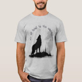 Wir alle klammern uns an das gleiche Moon Inspirat T-Shirt (Vorderseite)