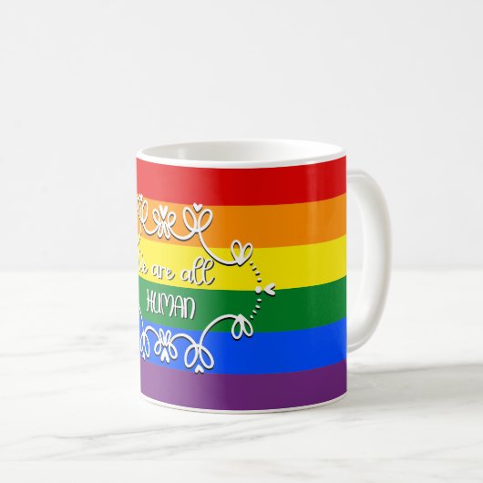 Wir alle sind alle menschliche LGBTQ-Stolz Monat T Kaffeetasse (VorderseiteRechts)