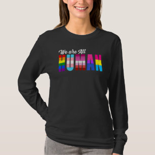 Wir alle sind die Menschenrechts-Gay-Pride-Parade T-Shirt