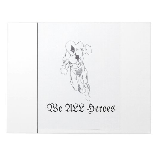 Wir alle sind Heroes-Notizblock Notizblock (Vorderseite)