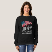 Wir alle sind Immigranten Sweatshirt (Vorne ganz)