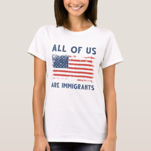 Wir alle sind Immigranten T-Shirt