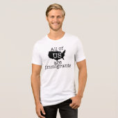 Wir alle sind Immigranten Tri-Blend Shirt (Vorderseite voll)